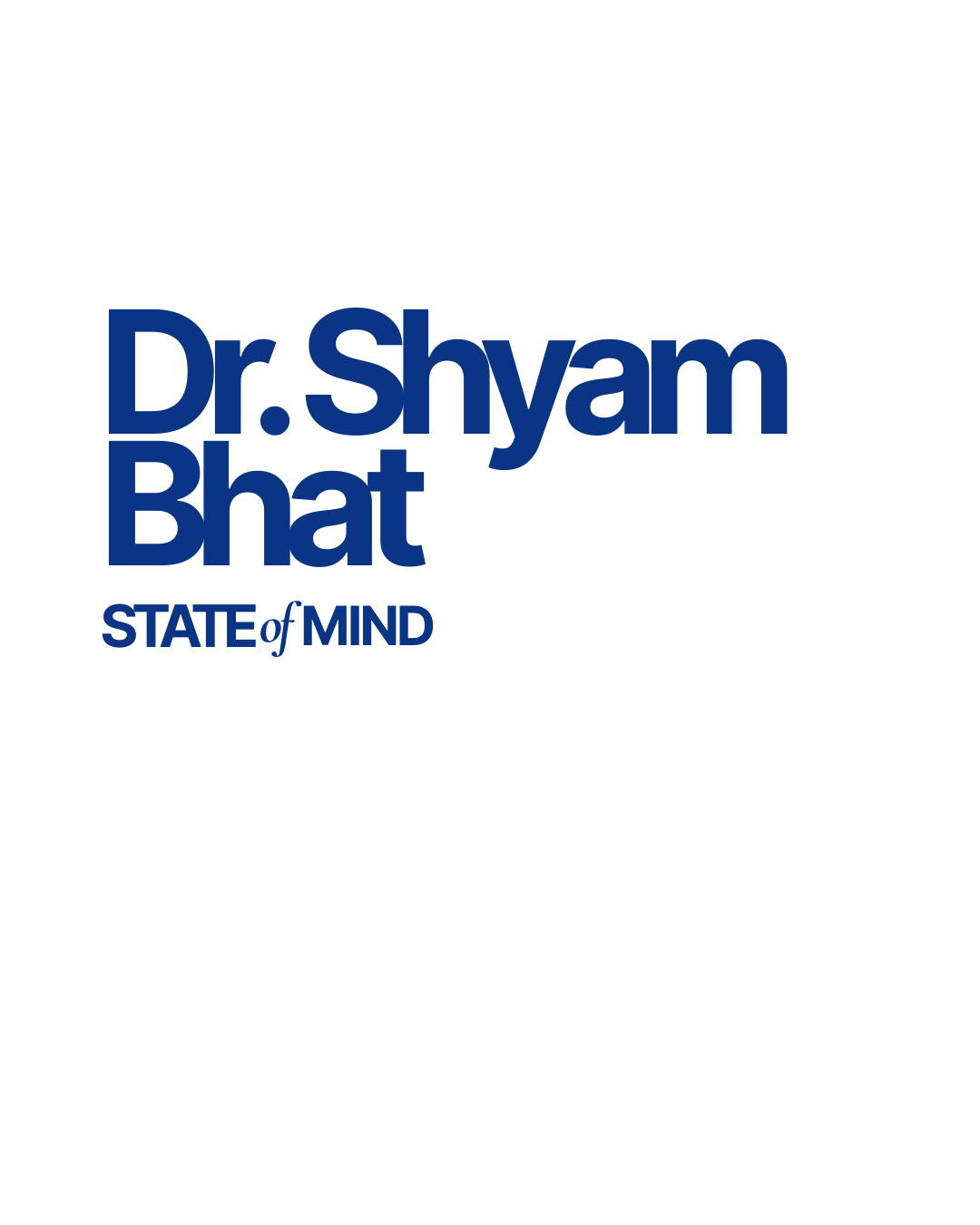 Dr. Shyam Bhat State of Mind